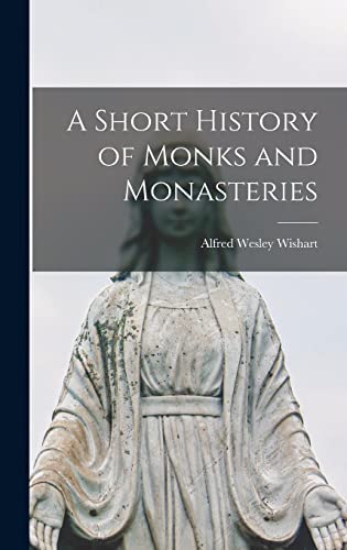 A Short History of Monks and Monasteries