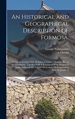 An Historical and Geographical Description of Formosa.