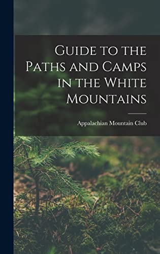 Guide to the Paths and Camps in the White Mountains