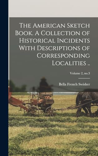 The American Sketch Book. A Collection of Historical Incidents With Descriptions of Corresponding Localities ..; Volume 2, no.3