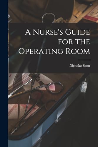 A Nurse's Guide for the Operating Room