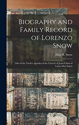 Biography and Family Record of Lorenzo Snow