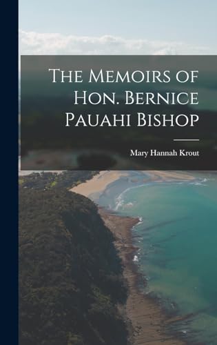 The Memoirs of Hon. Bernice Pauahi Bishop
