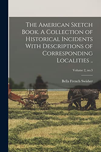 The American Sketch Book. A Collection of Historical Incidents With Descriptions of Corresponding Localities ..; Volume 2, no.3