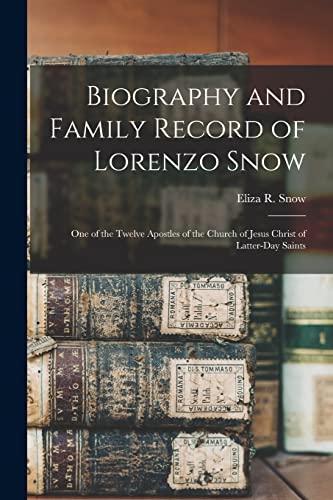 Biography and Family Record of Lorenzo Snow