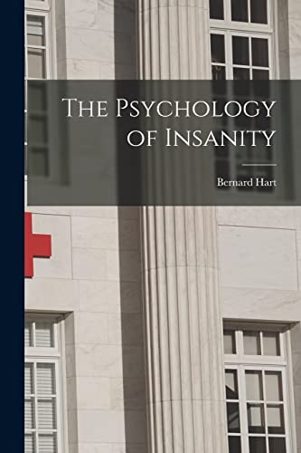 The Psychology of Insanity