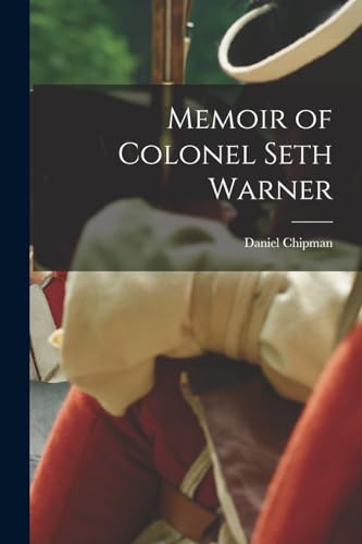 Memoir of Colonel Seth Warner