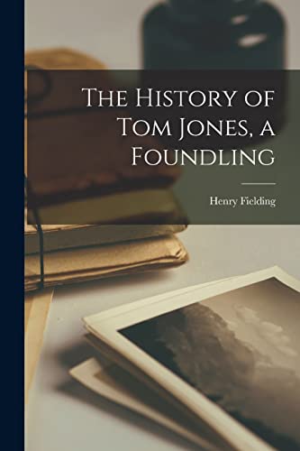 The History of Tom Jones, a Foundling