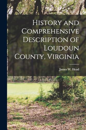 History and Comprehensive Description of Loudoun County, Virginia