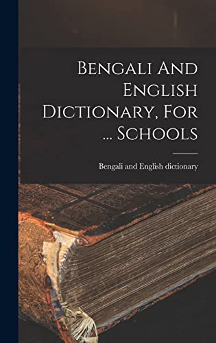 Bengali And English Dictionary, For ... Schools
