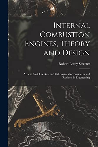 Internal Combustion Engines, Theory and Design