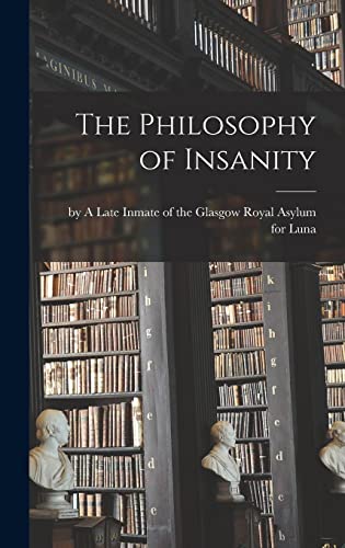 The Philosophy of Insanity