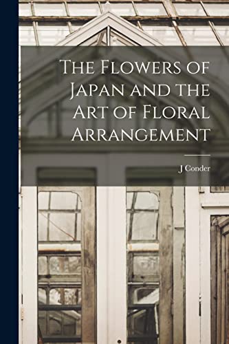 The Flowers of Japan and the art of Floral Arrangement