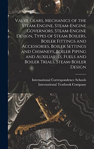 Valve Gears, Mechanics of the Steam Engine, Steam-Engine Governors, Steam-Engine Design, Types of Steam Boilers, Boiler Fittings and Accessories, Boiler Settings and Chimneys, Boiler Piping and Auxiliaries, Fuels and Boiler Trials, Steam-Boiler Design
