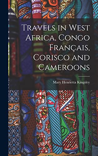 Travels in West Africa, Congo Français, Corisco and Cameroons