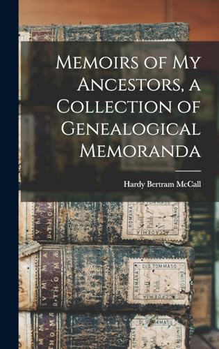 Memoirs of My Ancestors, a Collection of Genealogical Memoranda