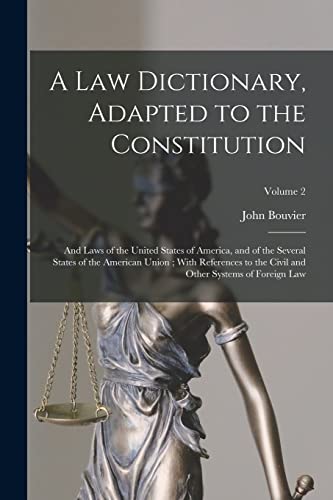 A Law Dictionary, Adapted to the Constitution