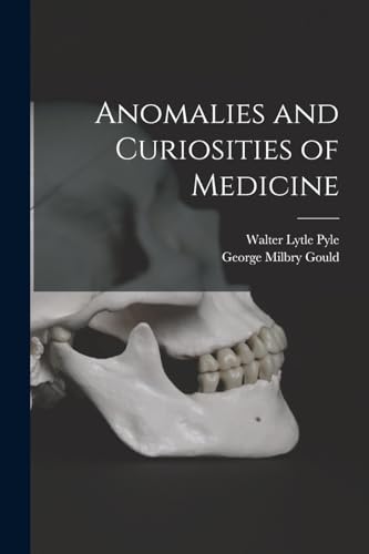Anomalies and Curiosities of Medicine