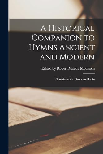 A Historical Companion to Hymns Ancient and Modern