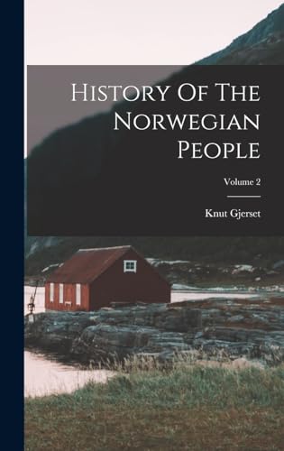 History Of The Norwegian People; Volume 2