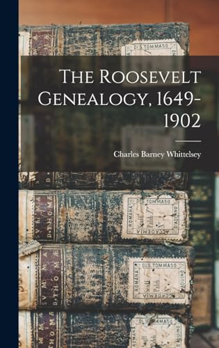 The Roosevelt Genealogy, 1649-1902