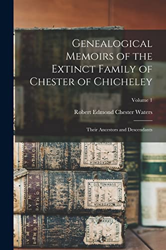 Genealogical Memoirs of the Extinct Family of Chester of Chicheley