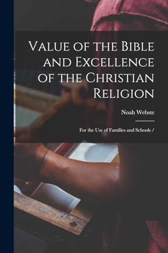 Value of the Bible and Excellence of the Christian Religion