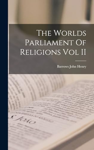 The Worlds Parliament Of Religions Vol II