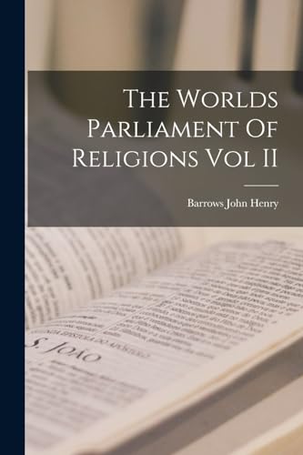 The Worlds Parliament Of Religions Vol II