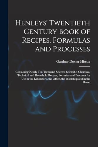 Henleys' Twentieth Century Book of Recipes, Formulas and Processes