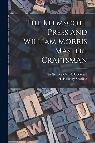The Kelmscott Press and William Morris Master-craftsman
