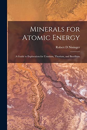Minerals for Atomic Energy; a Guide to Exploration for Uranium, Thorium, and Beryllium
