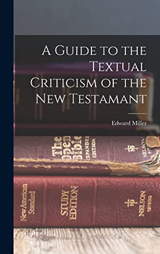 A Guide to the Textual Criticism of the New Testamant