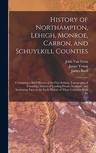 History of Northampton, Lehigh, Monroe, Carbon, and Schuylkill Counties