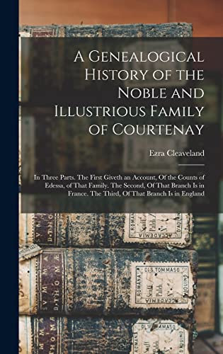 A Genealogical History of the Noble and Illustrious Family of Courtenay