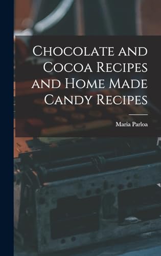 Chocolate and Cocoa Recipes and Home Made Candy Recipes