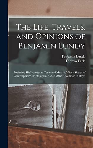 The Life, Travels, and Opinions of Benjamin Lundy