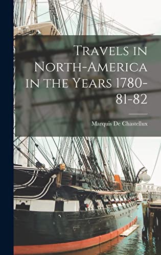 Travels in North-America in the Years 1780-81-82