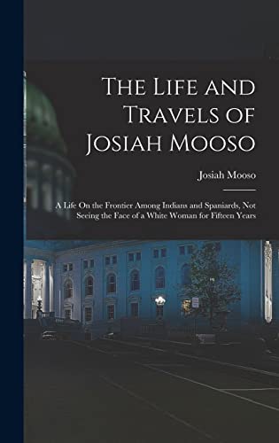 The Life and Travels of Josiah Mooso