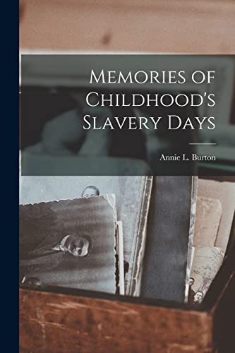 Memories of Childhood's Slavery Days