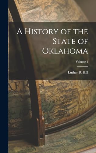 A History of the State of Oklahoma; Volume 1