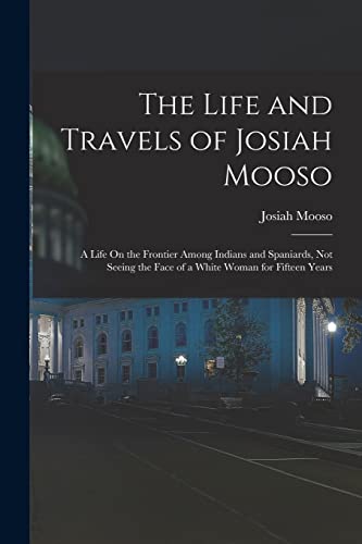 The Life and Travels of Josiah Mooso