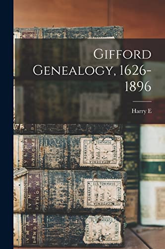 Gifford Genealogy, 1626-1896