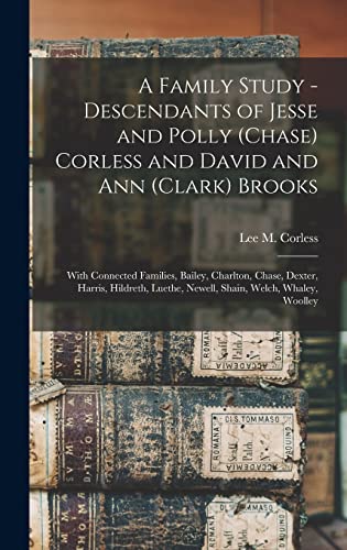 A Family Study - Descendants of Jesse and Polly (Chase) Corless and David and Ann (Clark) Brooks