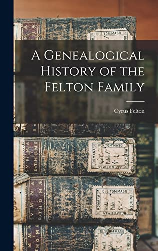 A Genealogical History of the Felton Family