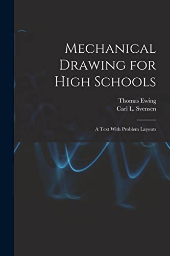 Mechanical Drawing for High Schools; a Text With Problem Layouts