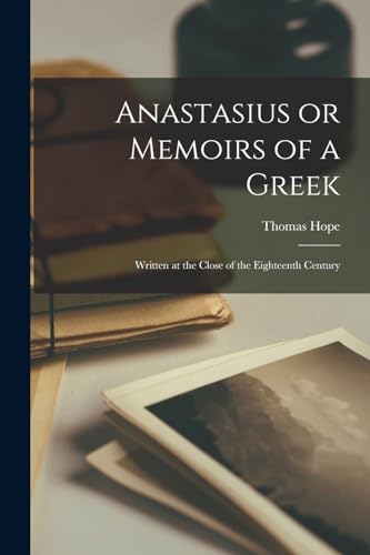 Anastasius or Memoirs of a Greek
