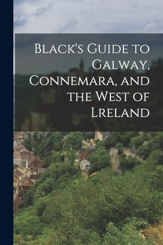 Black's Guide to Galway, Connemara, and the West of Lreland