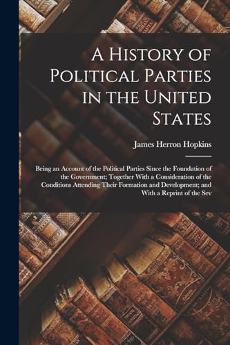A History of Political Parties in the United States