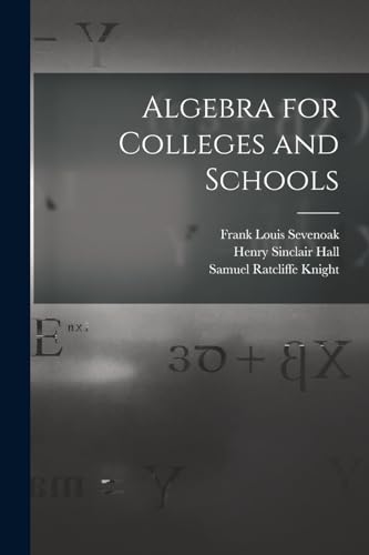 Algebra for Colleges and Schools